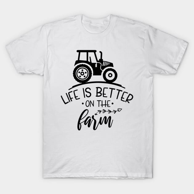 life is better on the farm T-Shirt by chidadesign